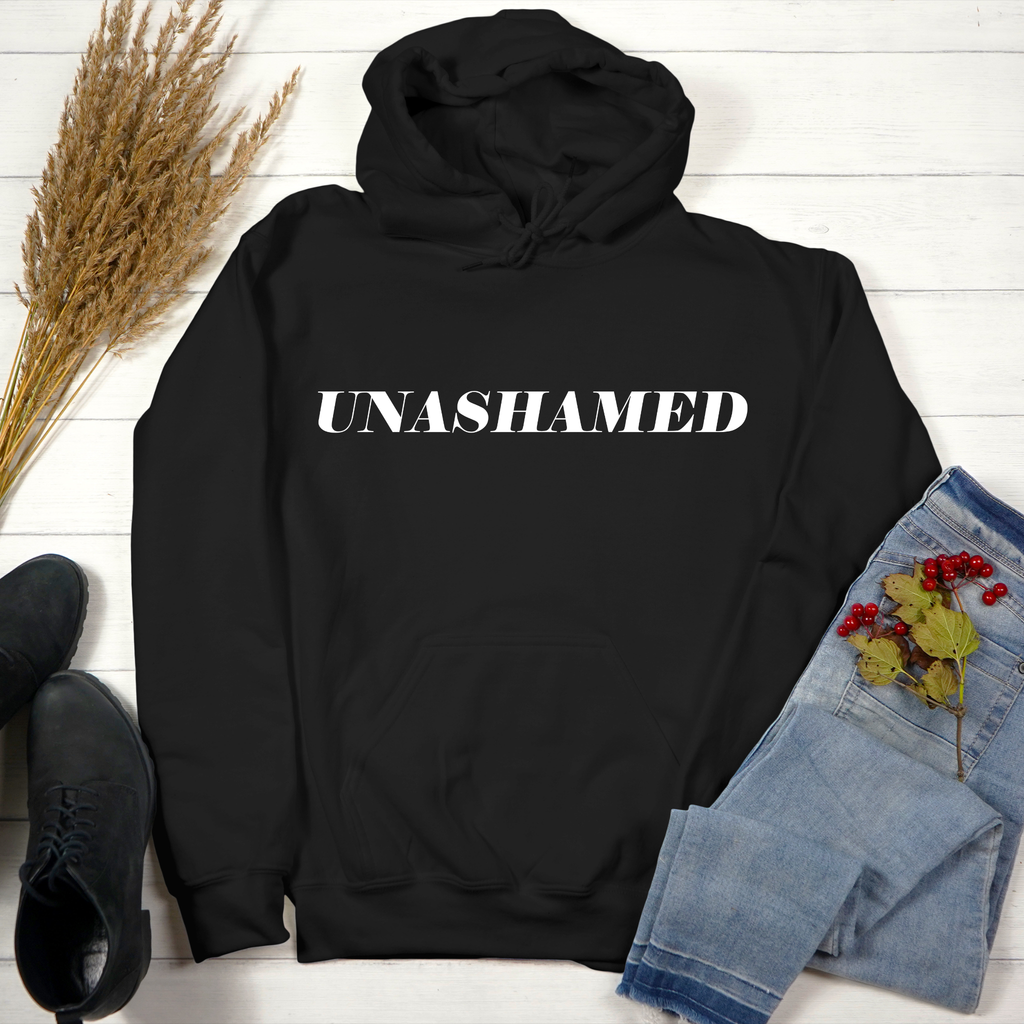 UNASHAMED Hoodie