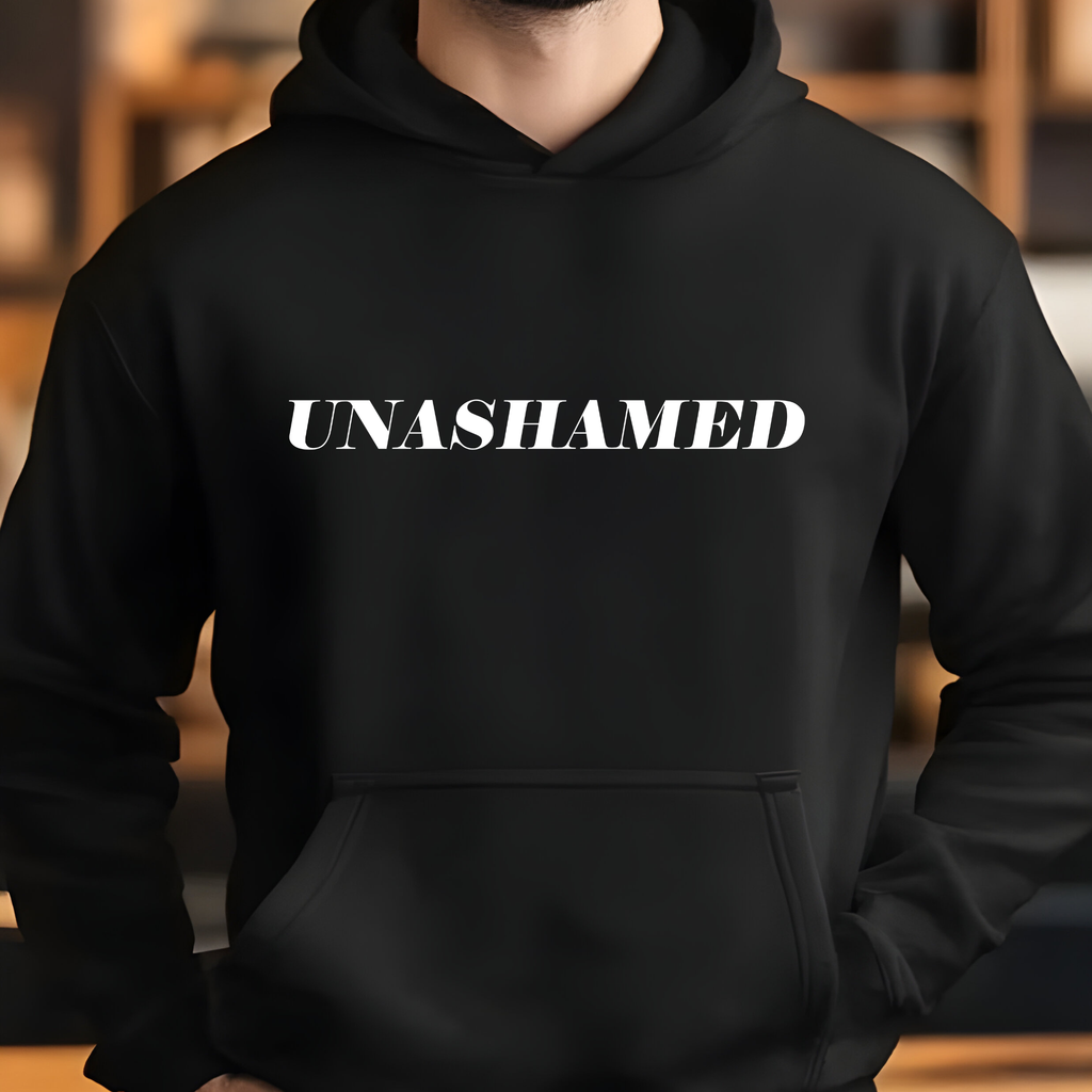 UNASHAMED Hoodie